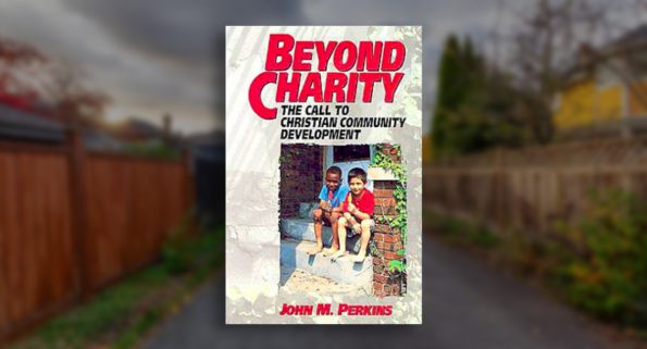 Cover for book "Beyond Charity: The Call to Christian Community Development" by John M. Perkins