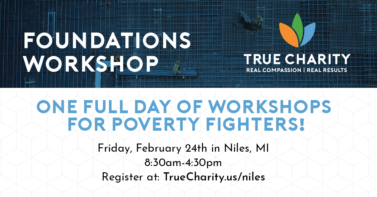 Foundations Workshop in Niles, Mi on February 24th. Visit truecharity.us/niles for more information.