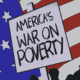 Illustration of sign that reads 'America's War on Poverty' with American flag in background