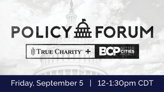 Graphic for True Charity + Better Cities Project Policy Forum
