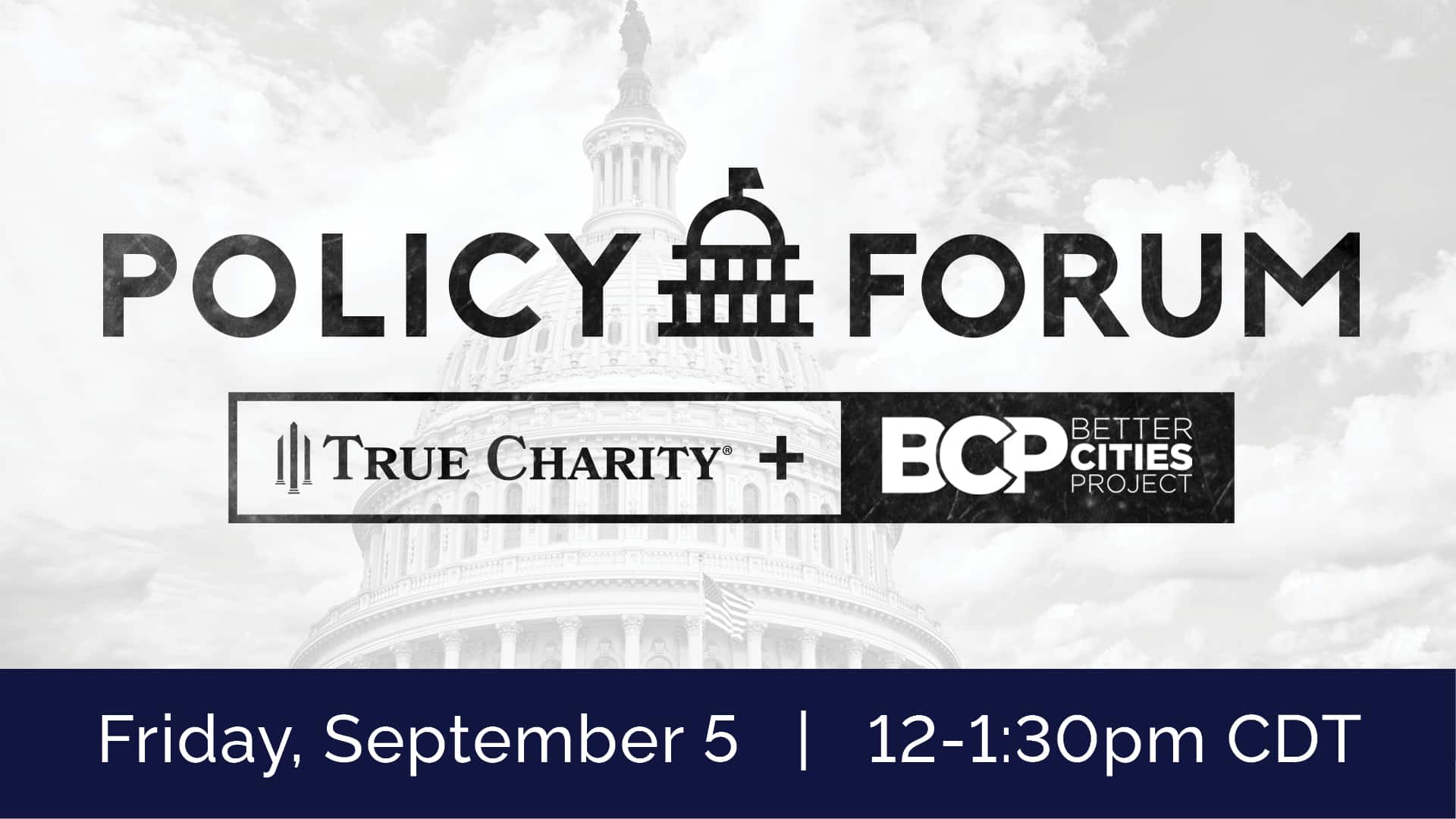 Graphic for True Charity + Better Cities Project Policy Forum